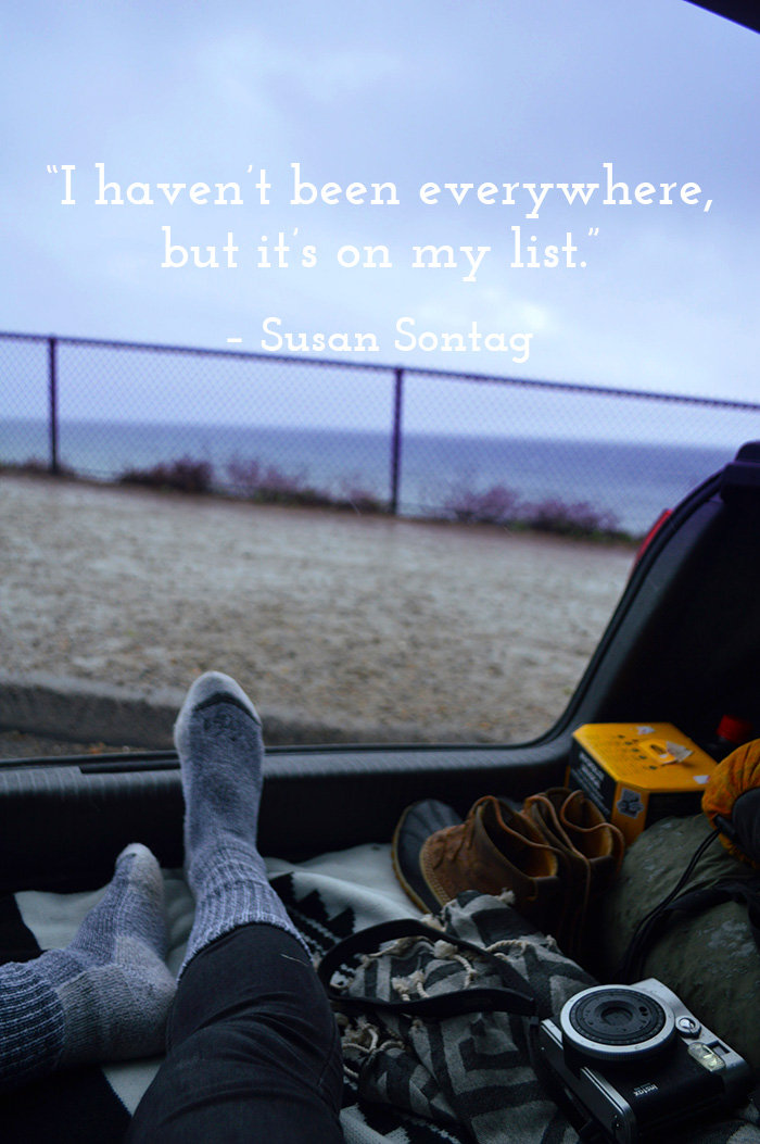 "I haven't been everywhere, but it's on my list" – Susan Sontag